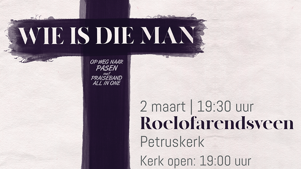 ‘Wie is die man?’ is het thema van zevende AmeezingPraise-viering in Petruskerk Roelofarendsveen